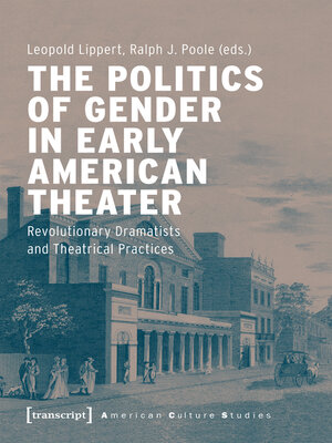 cover image of The Politics of Gender in Early American Theater